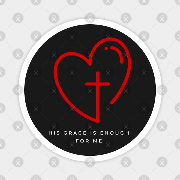 His Grace is Enough for Me V8 Magnet by Family journey with God